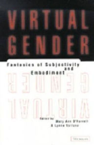 Title: Virtual Gender: Fantasies of Subjectivity and Embodiment, Author: Mary Ann O'Farrell