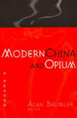 Modern China and Opium: A Reader / Edition 1