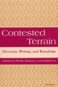 Title: Contested Terrain: Diversity, Writing, and Knowledge, Author: Phyllis Sherman Kahaney