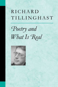 Title: Poetry and What is Real, Author: Richard W. Tillinghast