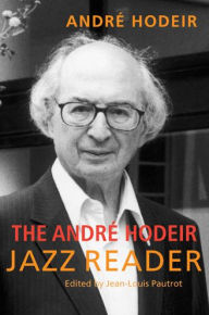 Title: The André Hodeir Jazz Reader, Author: André Hodeir