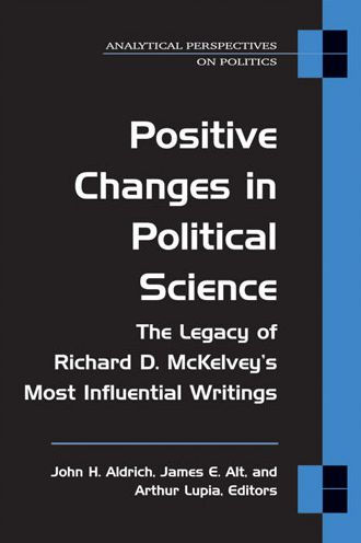 Positive Changes in Political Science: The Legacy of Richard D. McKelvey's Most Influential Writings