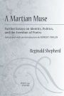 A Martian Muse: Further Essays on Identity, Politics, and the Freedom of Poetry