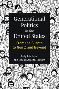 Title: Generational Politics in the United States: From the Silents to Gen Z and Beyond, Author: Sally Friedman