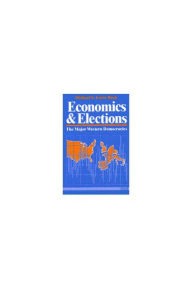 Title: Economics and Elections: The Major Western Democracies, Author: Michael S. Lewis-Beck