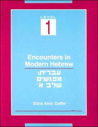 Title: Encounters in Modern Hebrew: Level 1 / Edition 1, Author: Edna Amir Coffin