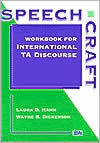 Title: Speechcraft: Workbook for International TA Discourse / Edition 1, Author: Laura Diane Hahn