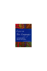 Title: Lives in Two Languages: An Exploration of Identity and Culture / Edition 1, Author: Linda Watkins-Goffman