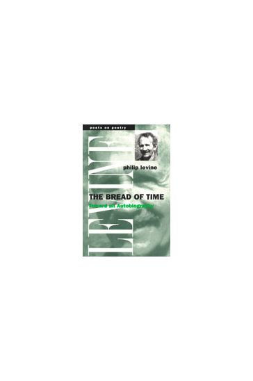 The Bread of Time: Toward an Autobiography