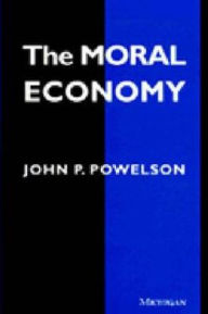 Title: The Moral Economy, Author: John P. Powelson