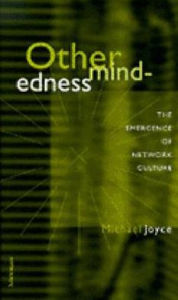 Title: Othermindedness: The Emergence of Network Culture, Author: Michael Thomas Joyce