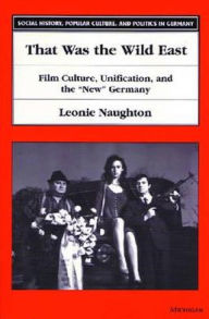 Title: That Was the Wild East: Film Culture, Unification, and the 