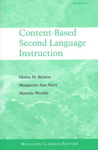 Content-Based Second Language Instruction: Michigan Classics Edition / Edition 1
