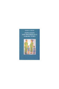 Title: Population and Progress in a Yoruba Town, Author: Elisha Renne