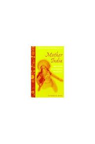 Title: Mother India: Selections from the Controversial 1927 Text, Edited and with an Introduction by Mrinalini Sinha, Author: Katherine Mayo