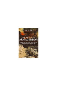 Title: The Battles of Armageddon: Megiddo and the Jezreel Valley from the Bronze Age to the Nuclear Age, Author: Eric H. Cline