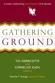 Title: Gathering Ground: A Reader Celebrating Cave Canem's First Decade, Author: Toi Derricotte