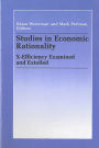 Studies in Economic Rationality: X-Efficiency Examined and Extolled