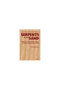 Title: Serpents in the Sand: Essays in the Nonlinear Nature of Politics and Human Destiny, Author: Courtney Brown