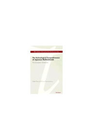 Title: The Technological Competitiveness of Japanese Multinationals: The European Dimension, Author: Robert Pearce