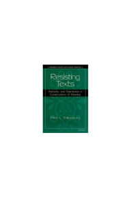 Title: Resisting Texts: Authority and Submission in Constructions of Meaning, Author: Peter L. Shillingsburg