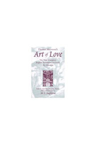 Title: Thomas Heywood's Art of Love: The First Complete English Translation of Ovid's Ars Amatoria, Author: Michael L. Stapleton