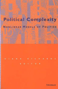 Title: Political Complexity: Nonlinear Models of Politics, Author: Diana Eva-Ann Richards