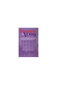 Title: Learning by Voting: Sequential Choices in Presidential Primaries and Other Elections, Author: Rebecca B. Morton