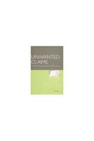 Title: Unwanted Claims: The Politics of Participation in the U.S. Welfare System, Author: Joe Brian Soss