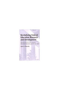 Title: Revitalizing Federal Education Research and Development: Improving the R&D Centers, Regional Educational Laboratories, and the 