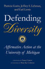 Defending Diversity: Affirmative Action at the University of Michigan / Edition 1