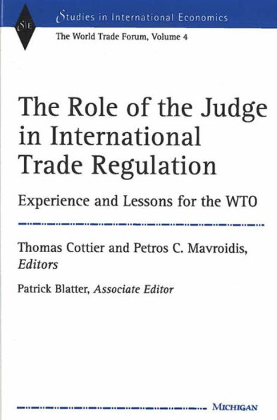 The Role of the Judge in International Trade Regulation: Experience and Lessons for the WTO
