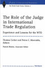 The Role of the Judge in International Trade Regulation: Experience and Lessons for the WTO