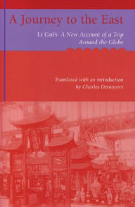 Title: A Journey to the East: Li Gui's A New Account of a Trip Around the Globe, Author: Charles A. Desnoyers