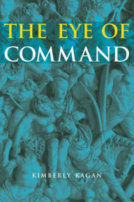 Title: The Eye of Command, Author: Kimberly Kagan