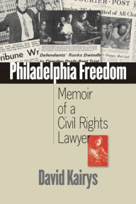 Title: Philadelphia Freedom: Memoir of a Civil Rights Lawyer, Author: David Kairys