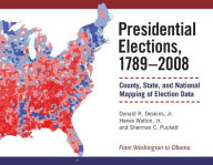 Title: Presidential Elections, 1789-2008: County, State, and National Mapping of Election Data, Author: Hanes Walton