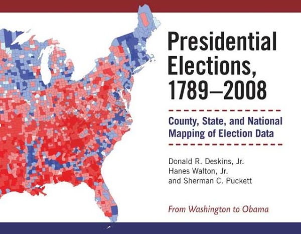 Presidential Elections, 1789-2008: County, State, and National Mapping of Election Data