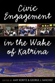 Title: Civic Engagement in the Wake of Katrina, Author: Amy Koritz