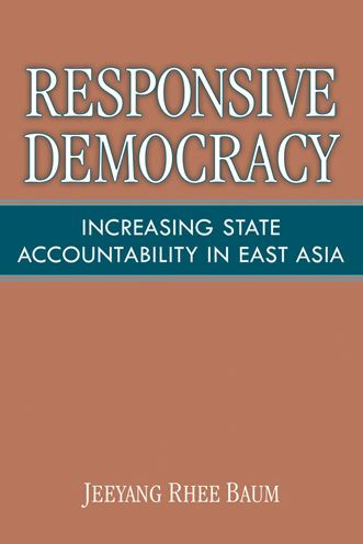 Responsive Democracy: Increasing State Accountability East Asia