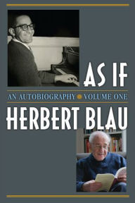 Title: As If: An Autobiography, Author: Herbert Blau