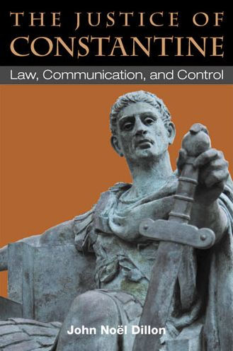 The Justice of Constantine: Law, Communication, and Control