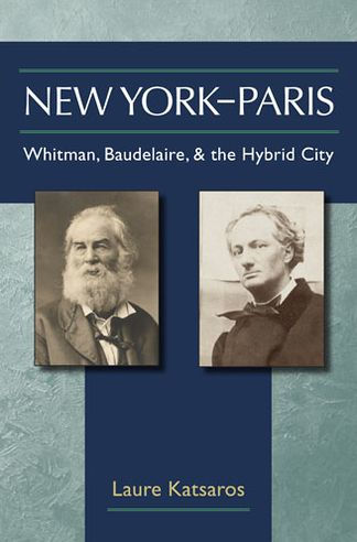 New York-Paris: Whitman, Baudelaire, and the Hybrid City