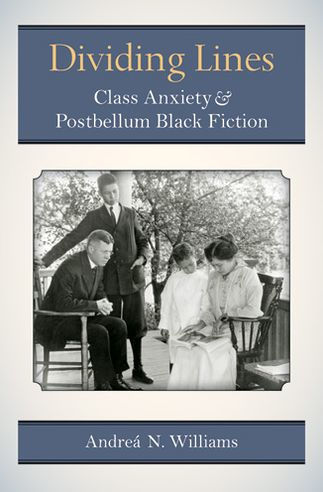 Dividing Lines: Class Anxiety and Postbellum Black Fiction