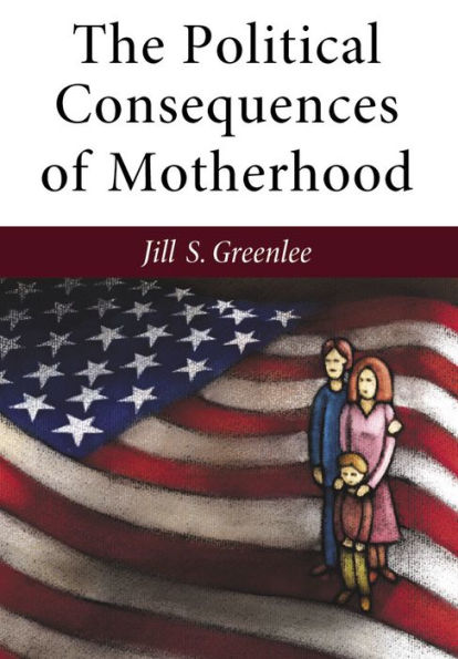 The Political Consequences of Motherhood