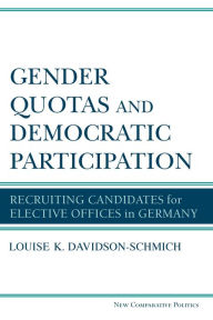 Title: Gender Quotas and Democratic Participation: Recruiting Candidates for Elective Offices in Germany, Author: Cyprian Kane