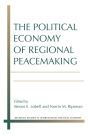 The Political Economy of Regional Peacemaking