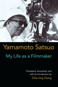 Title: My Life as a Filmmaker, Author: Satsuo Yamamoto