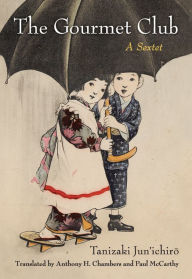 Title: The Gourmet Club: A Sextet, Author: Junichiro Tanizaki