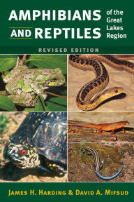 Title: Amphibians and Reptiles of the Great Lakes Region, Revised Ed., Author: James H. Harding